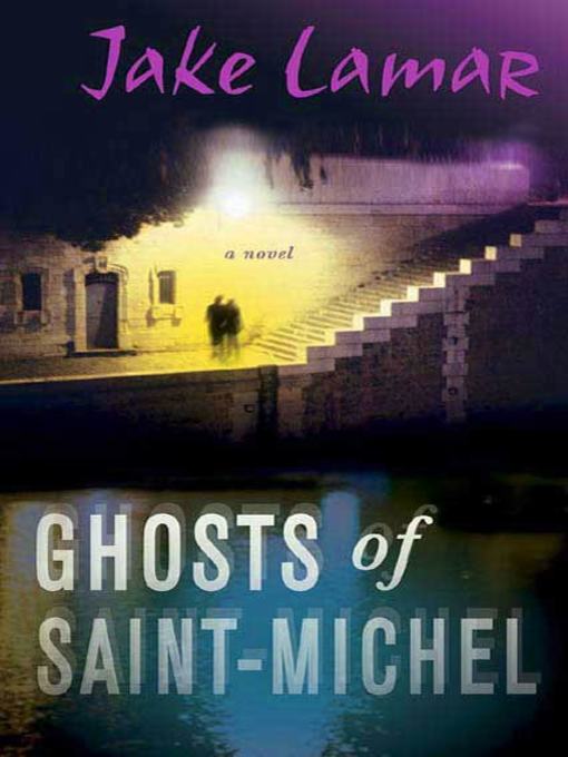 Title details for Ghosts of Saint-Michel by Jake Lamar - Wait list